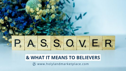 Passover & What It Means To All Believers