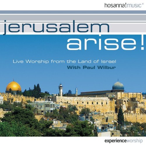 Paul Wilbur:  Jerusalem Arise!
