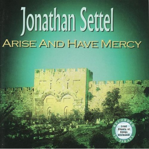 Jonathan Settel: Arise and Have Mercy