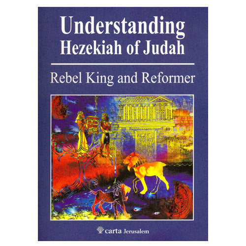 Understanding Hezekiah of Judah by Carta