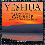 Karen Davis:  Yeshua  Experience WORSHIP from the Galilee of Israel