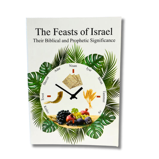 Israel’s Feasts- Their Biblical and Prophetic Meaning Booklet 