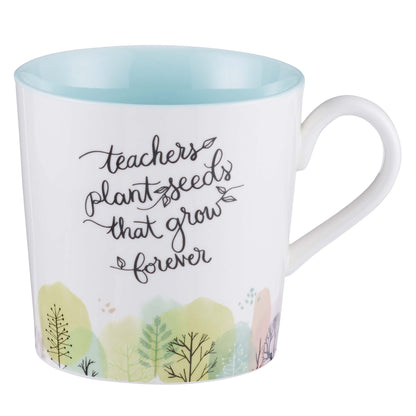 Teachers Plant Seeds Ceramic Coffee Mug