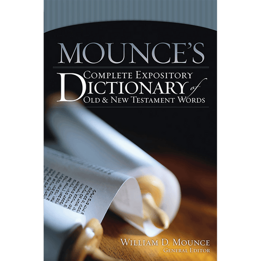 Mounces Complete Expository Dictionary of  Old & New Testament Words