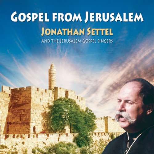 Jonathan Settel:  Gospel From Jerusalem