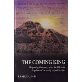 The Coming King By R Baruch Ph.D.