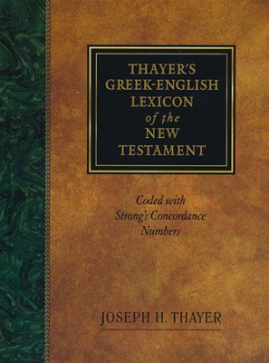 Thayer's Greek-English Lexicon of the New Testament