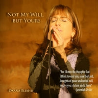 Oxana Eliahu: Not My Will, but Yours
