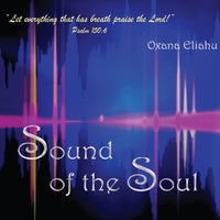 Oxana Eliahu:  Sound of the Soul