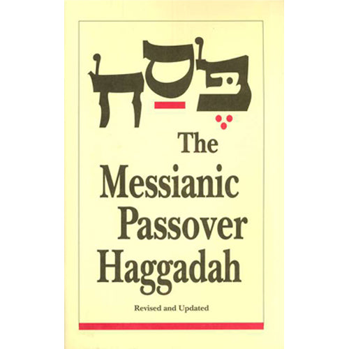The Messianic Passover Haggadah