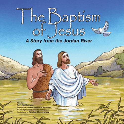 The Baptism of Jesus, A story from the Jordan River; Text by Jim Reimann